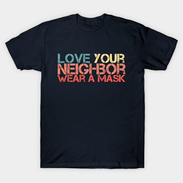 Love your neighbor wear a mask T-Shirt by GoodWills